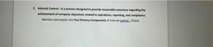 2 Internal Control Is A Process Designed To Provide Reasonable Assurance Regarding The Achievement Of Company Objecti 1