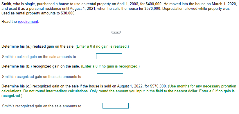 Smith Who Is Single Purchased A House To Use As Rental Property On April 1 2008 For 400 000 He Moved Into The Hous 1