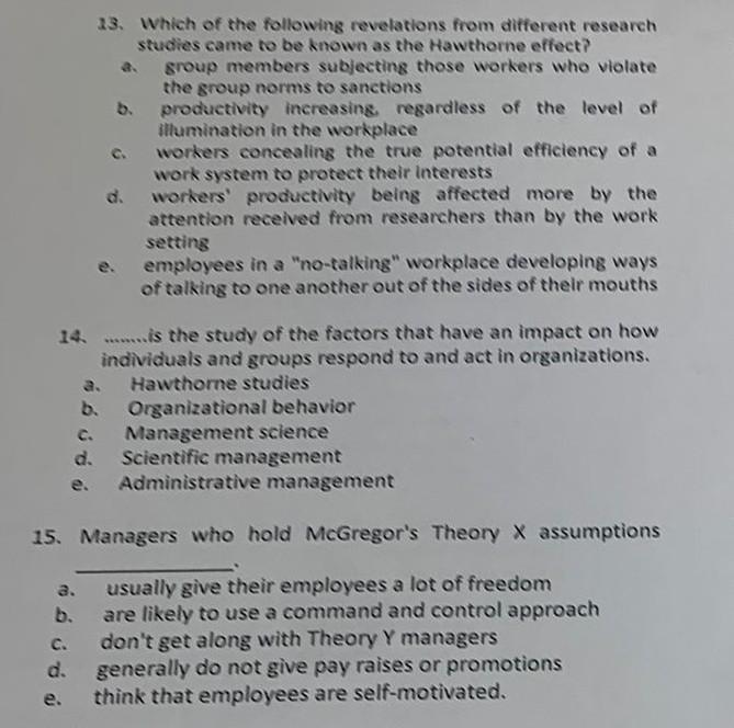 A 13 Which Of The Following Revelations From Different Research Studies Came To Be Known As The Hawthorne Effect Grou 1