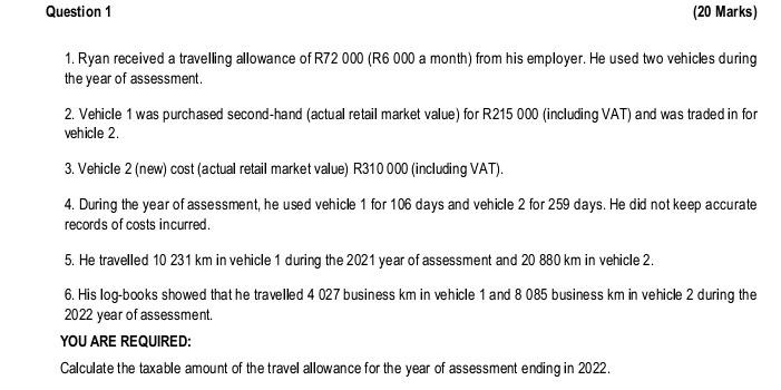 Question 1 20 Marks 1 Ryan Received A Travelling Allowance Of R72 000 R6 000 A Month From His Employer He Used Two 1