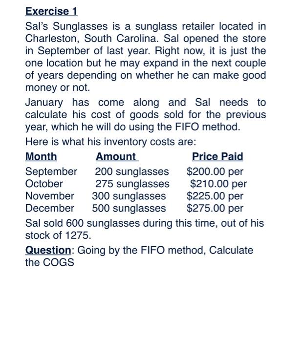 Exercise 1 Sal S Sunglasses Is A Sunglass Retailer Located In Charleston South Carolina Sal Opened The Store In Septem 1
