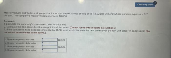 Check My Work Mauro Products Distributes A Single Product A Woven Basket Whose Selling Price Is 22 Per Unit And Whose 1