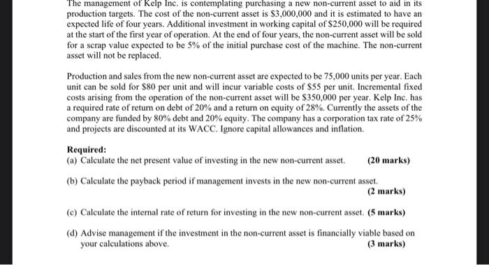 The Management Of Kelp Inc Is Contemplating Purchasing A New Non Current Asset To Aid In Its Production Targets The Co 1