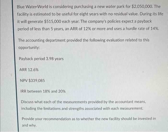 Blue Water World Is Considering Purchasing A New Water Park For 2 050 000 The Facility Is Estimated To Be Useful For E 1