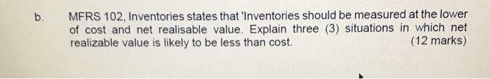 B Mfrs 102 Inventories States That Inventories Should Be Measured At The Lower Of Cost And Net Realisable Value Expl 1