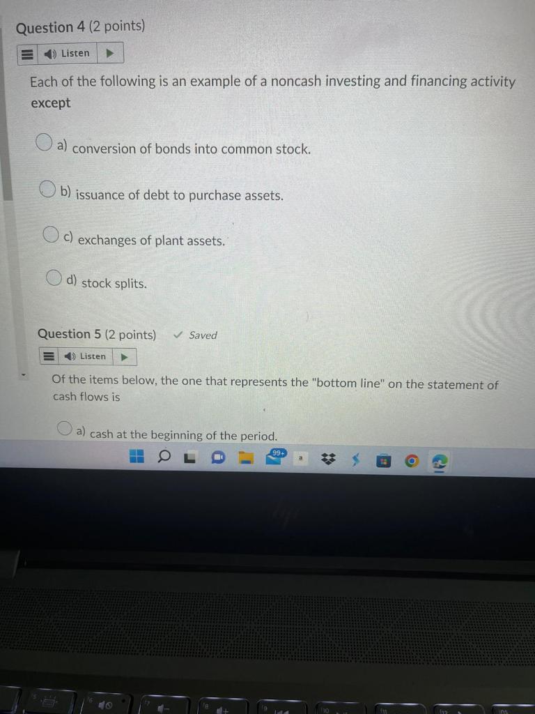 Question 4 2 Points Listen Each Of The Following Is An Example Of A Noncash Investing And Financing Activity Except 1