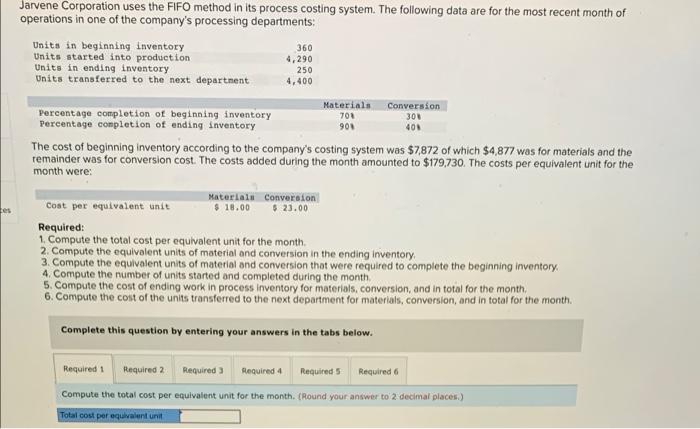 Tes Jarvene Corporation Uses The Fifo Method In Its Process Costing System The Following Data Are For The Most Recent M 1