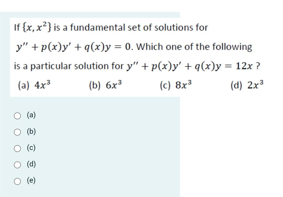 If X X2 Is A Fundamental Set Of Solutions For Y P X Y 9 X Y 0 Which One Of The Following Is A Particular Solu 1