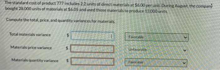 The Standard Cost Of Product 777 Includes 2 2 Units Of Direct Materials At 6 00 Per Unit During August The Company Bo 1