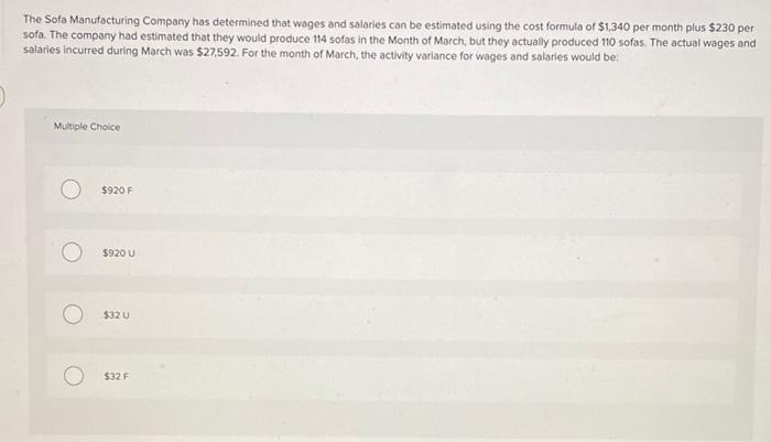 The Sofa Manufacturing Company Has Determined That Wages And Salaries Can Be Estimated Using The Cost Formula Of 1 340 1