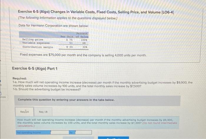 Inces Exercise 6 5 Algo Changes In Variable Costs Fixed Costs Selling Price And Volume Lo6 4 The Following Infor 1