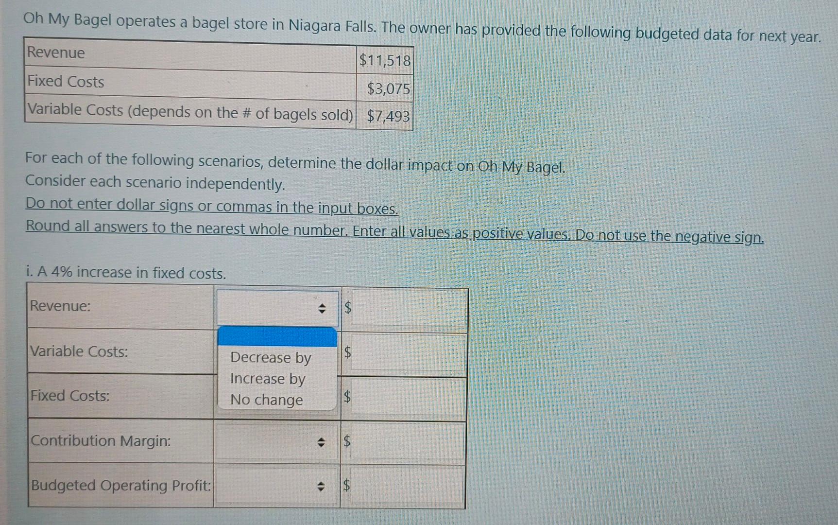 Oh My Bagel Operates A Bagel Store In Niagara Falls The Owner Has Provided The Following Budgeted Data For Next Year R 1