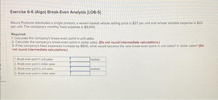 Inces Exercise 6 6 Algo Break Even Analysis Lo6 5 Mauro Products Distributes A Single Product A Woven Basket Whose 1