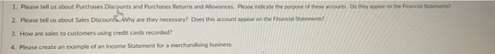 1 Please Tell Us About Purchases Discounts And Purchases Returns And Allowances Please Indicate The Purpose Of These A 1