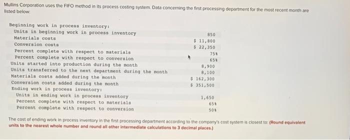 Mullins Corporation Uses The Fifo Method In Its Process Costing System Data Concerning The First Processing Department 1