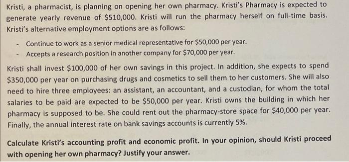 Kristi A Pharmacist Is Planning On Opening Her Own Pharmacy Kristi S Pharmacy Is Expected To Generate Yearly Revenue 1