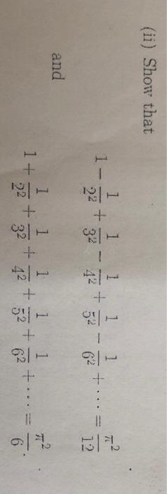 Ii Show That 1 1 2 1 1 1 32 42 52 62 And 1 1 1 1 11 52 Yo I Find A Fourier Series Representati 1