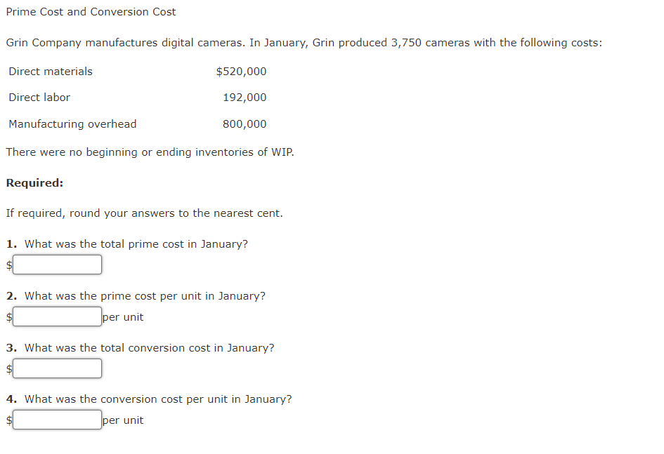 Prime Cost And Conversion Cost Grin Company Manufactures Digital Cameras In January Grin Produced 3 750 Cameras With T 1