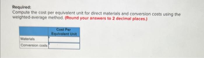 The Matsui Lubricants Plant Uses The Weighted Average Method To Account For Its Work In Process Inventories The Accoun 2