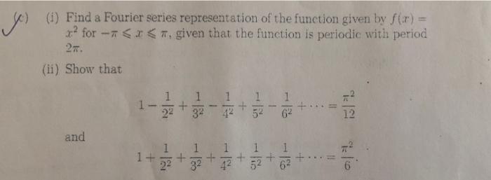 Ii Show That 1 1 2 1 1 1 32 42 52 62 And 1 1 1 1 11 52 Yo I Find A Fourier Series Representati 2