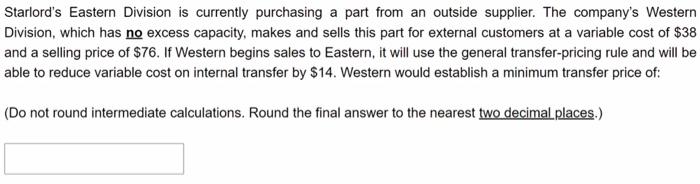 Starlord S Eastern Division Is Currently Purchasing A Part From An Outside Supplier The Company S Western Division Whi 1