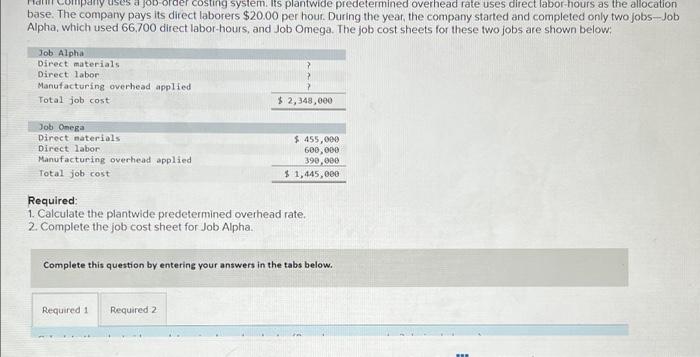 Any Uses A Job Order Costing System Its Plantwide Predetermined Overhead Rate Uses Direct Labor Hours As The Allocation 1