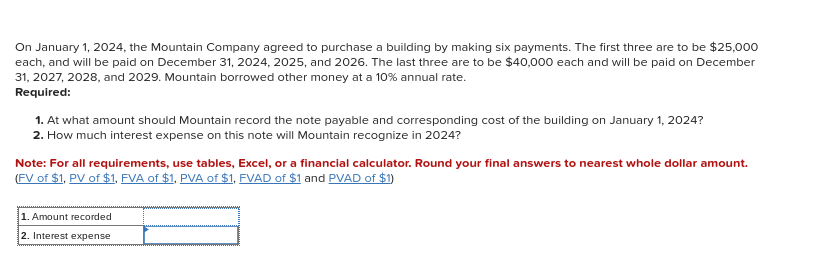 On January 1 2024 The Mountain Company Agreed To Purchase A Building By Making Six Payments The First Three Are To Be 1