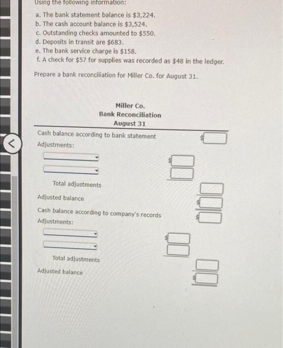 Using The Following Information A The Bank Statement Balance Is 3 224 B The Cash Account Balance Is 3 524 C Ou 1