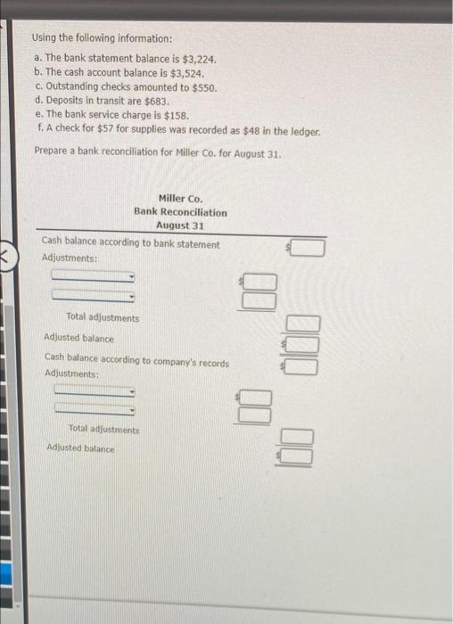 Using The Following Information A The Bank Statement Balance Is 3 224 B The Cash Account Balance Is 3 524 C Outs 1
