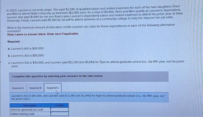 In 2022 Laureen Is Currently Single She Paid 2 580 Of Qualified Tuition And Related Expenses For Each Of Her Twin Dau 3