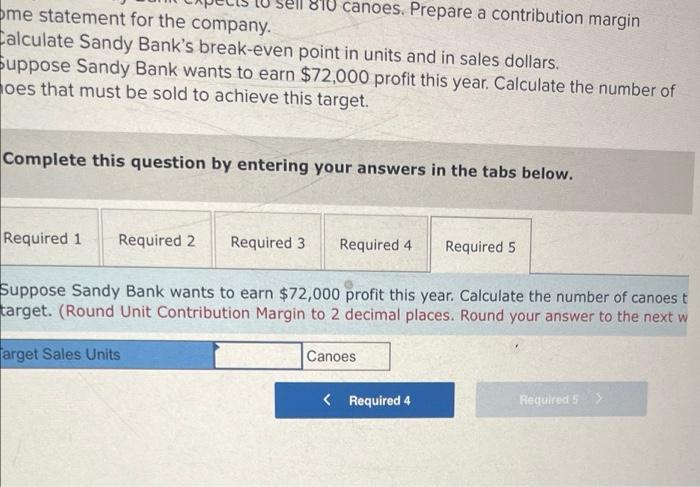 E6 5 Algo Calculating Contribution Margin And Contribution Margin Ratio Identifying Break Even Point Target Profit 5
