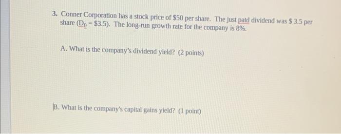 3 Conner Corporation Has A Stock Price Of 50 Per Share The Just Patd Dividend Was 3 5 Per Share Do 3 5 The Lo 1