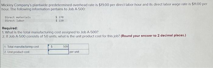 Mickley Company S Plantwide Predetermined Overhead Rate Is 19 00 Per Direct Labor Hour And Its Direct Labor Wage Rate I 1