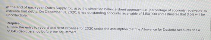 At The End Of Each Year Dutch Supply Co Uses The Simplified Balance Sheet Approach E Percentage Of Accounts Receiv 1