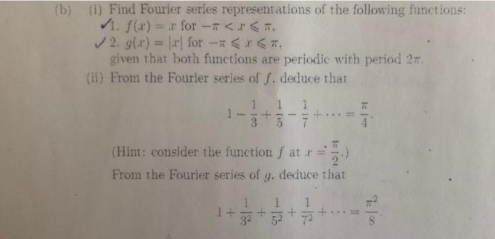 B I Find Fourier Series Representations Of The Following Functions 7 F 2 2 For T 2 9 X For Gi 1