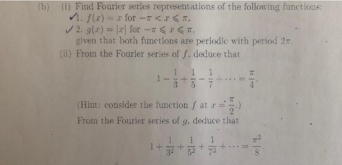 B I Find Fourier Series Representations Of The Following Functions 7 F 2 2 For T 2 9 X For Gi 1