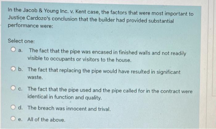 In The Jacob Young Inc V Kent Case The Factors That Were Most Important To Justice Cardozo S Conclusion That The Bu 1