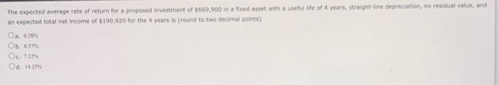 The Expected Average Rate Of Return For A Proposed Investment Of 669 900 In A Fixed Asset With A Useful Life Of 4 Years 1