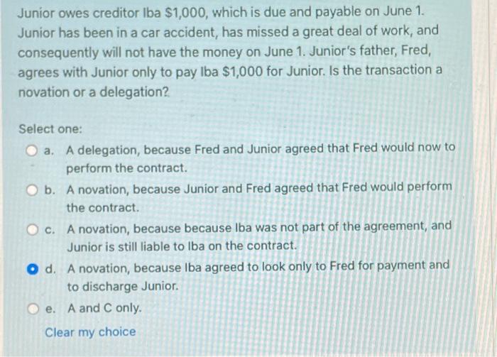 Junior Owes Creditor Iba 1 000 Which Is Due And Payable On June 1 Junior Has Been In A Car Accident Has Missed A Gre 1