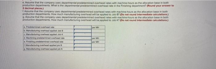 Bierce Corporation Has Two Manufacturing Departments Machining And Finishing The Company Used The Following Data At The 2