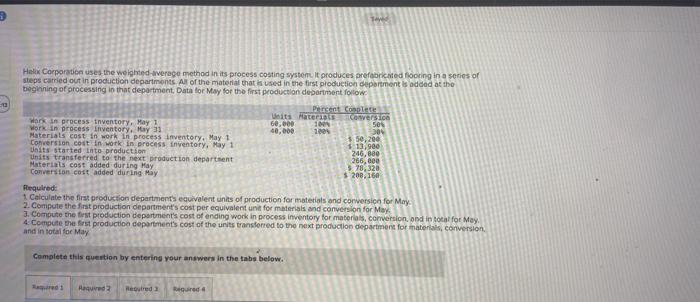 13 Helix Corporation Uses The Weighted Average Method In Its Process Costing System It Produces Prefabricated Flooring 1