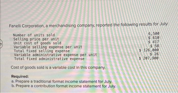Fanelli Corporation A Merchandising Company Reported The Following Results For July 6 500 610 Number Of Units Sold S 1