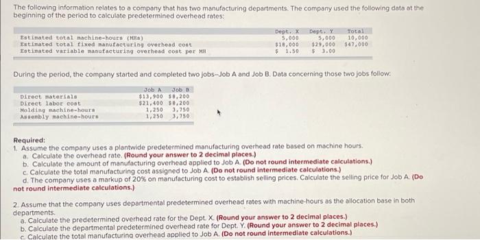 The Following Information Relates To A Company That Has Two Manufacturing Departments The Company Used The Following Da 1