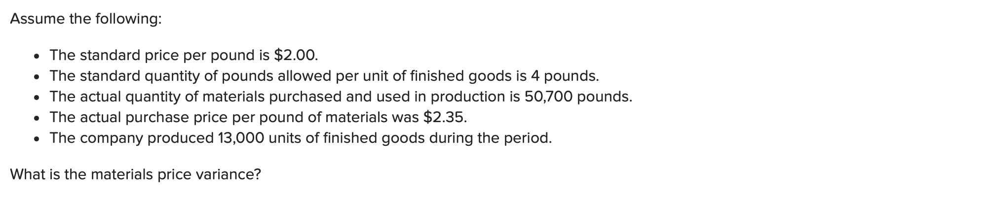 Assume The Following The Standard Price Per Pound Is 2 00 The Standard Quantity Of Pounds Allowed Per Unit Of Fin 1