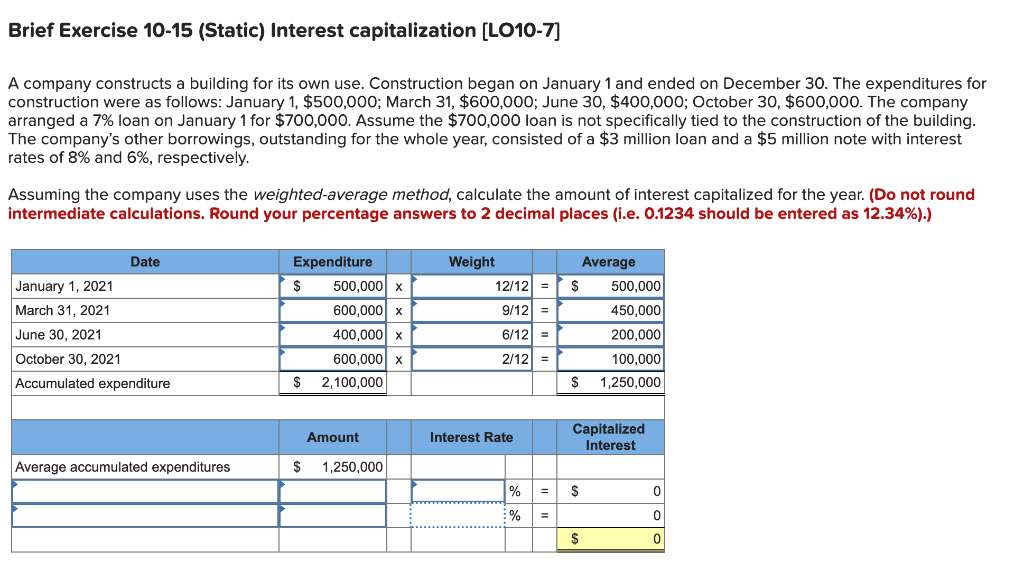 Brief Exercise 10 15 Static Interest Capitalization Lo10 7 A Company Constructs A Building For Its Own Use Construc 1