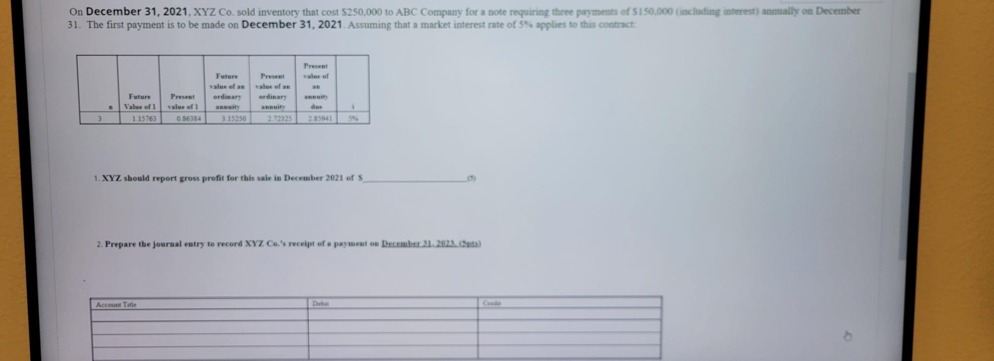 On December 31 2021 Xyz Co Sold Inventory That Cost 250 000 To Abc Company For A Note Requiring Three Payments Of 1 1
