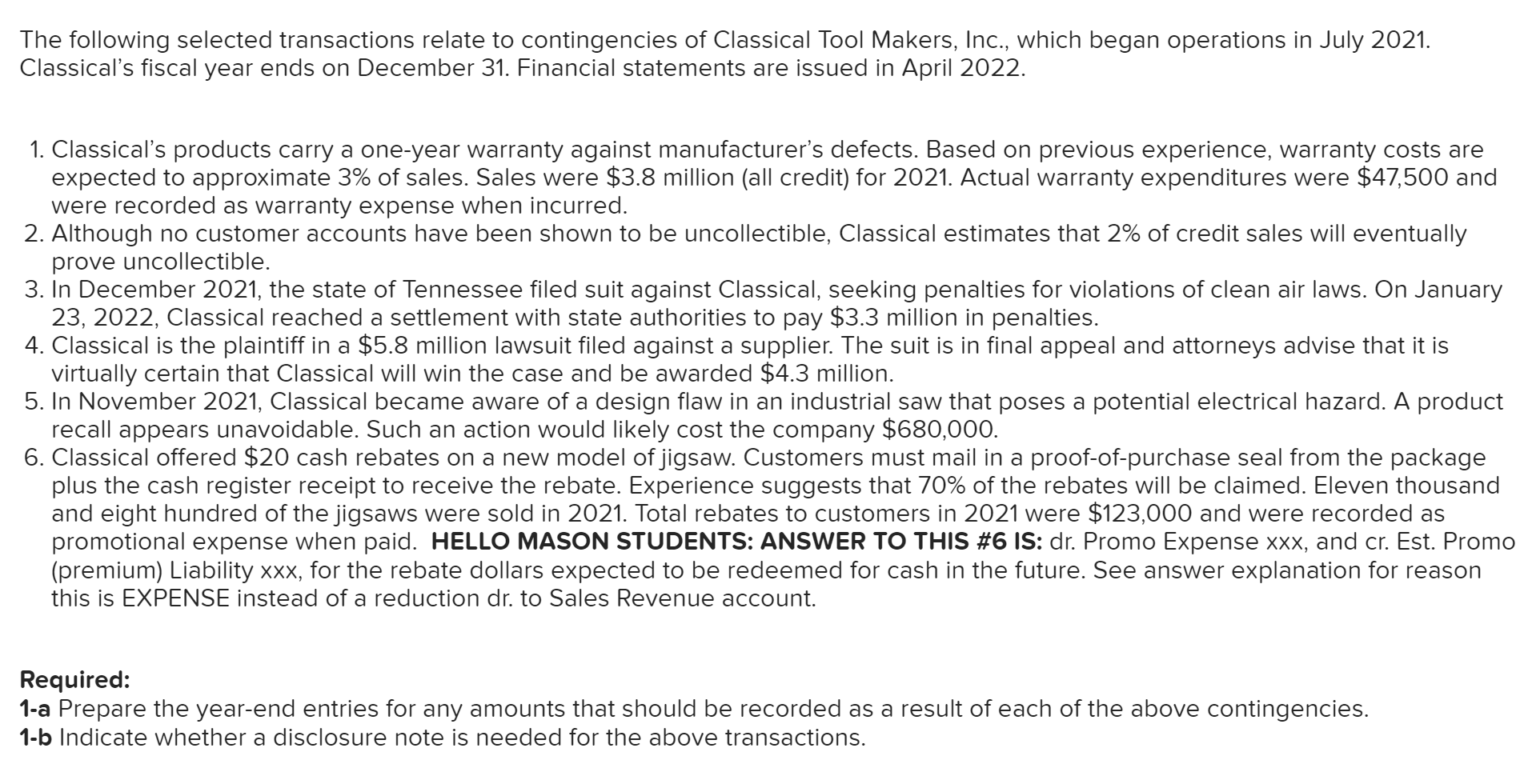 The Following Selected Transactions Relate To Contingencies Of Classical Tool Makers Inc Which Began Operations In Ju 1