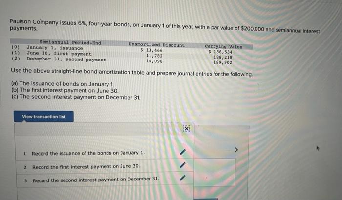 Paulson Company Issues 6 Four Year Bonds On January 1 Of This Year With A Par Value Of 200 000 And Semiannual Inter 1