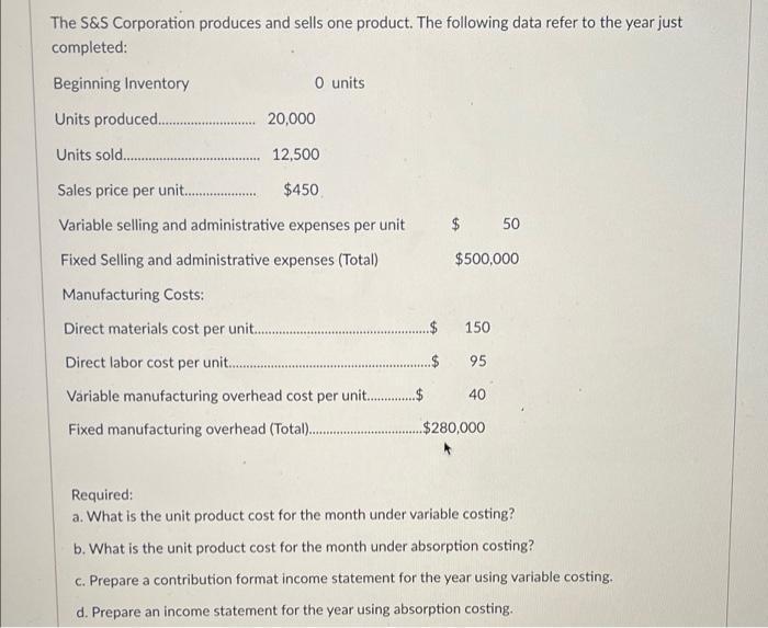 The S S Corporation Produces And Sells One Product The Following Data Refer To The Year Just Completed Beginning Inven 1