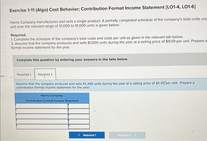 Exercise 1 11 Algo Cost Behavior Contribution Format Income Statement Lo1 4 Lo1 6 Harris Company Manufactures And 2